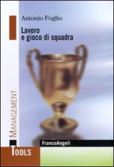 Lavoro e gioco di squadra - Antonio Foglio