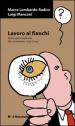 Lavoro ai fianchi. Alcuni giorni nella vita del commissario Luigi Longo