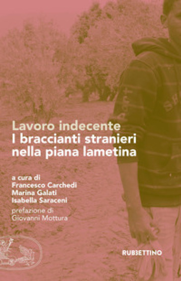 Lavoro indecente. I braccianti stranieri nella piana lametina