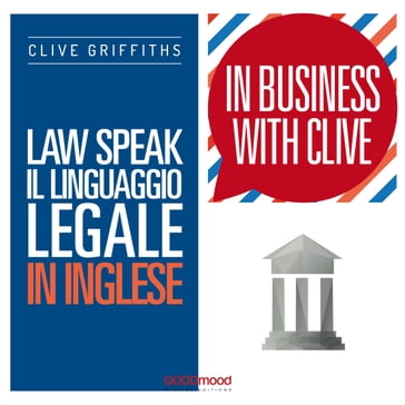 Law Speak. Il linguaggio legale in inglese - Clive Griffiths - Paola Ergi - Dario Barollo