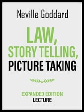 Law, Story Telling, Picture Taking - Expanded Edition Lecture