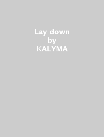 Lay down - KALYMA