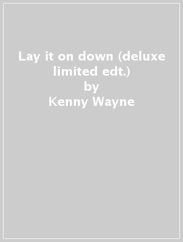 Lay it on down (deluxe limited edt.) - Kenny Wayne