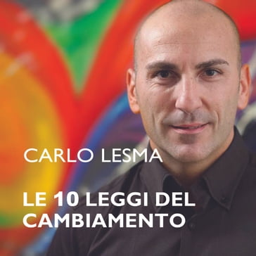 Le 10 leggi del cambiamento - Carlo Lesma