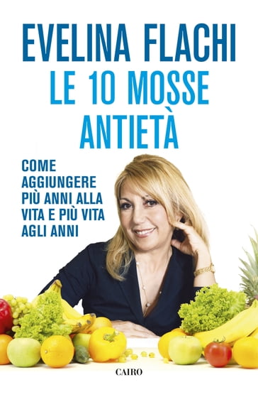 Le 10 mosse antietà - Evelina Flachi