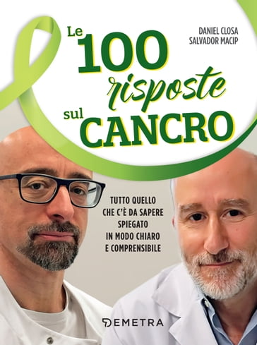 Le 100 risposte sul cancro - Daniel Closa - Salvador Macip