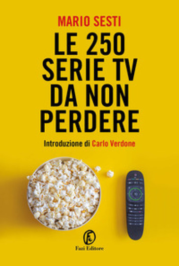Le 250 serie TV da non perdere - Mario Sesti