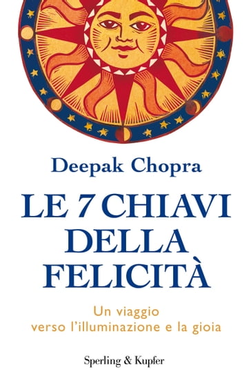 Le 7 chiavi della felicità - Deepak Chopra