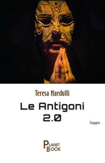 Le Antigoni 2.0 - Teresa Nardulli