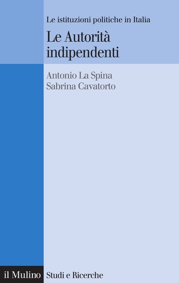 Le Autorità indipendenti - La Spina Antonio - Cavatorto Sabrina