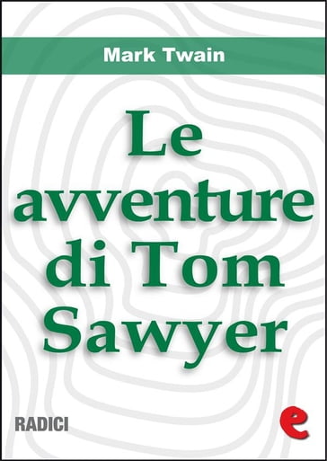 Le Avventure di Tom Sawyer - Twain Mark