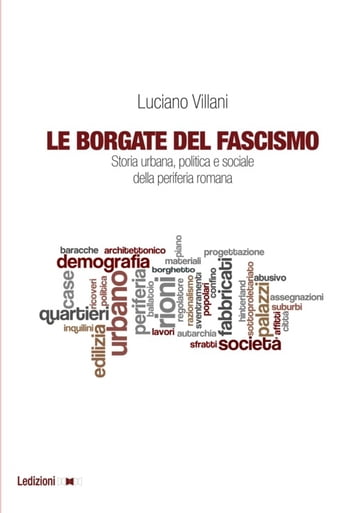 Le Borgate del fascismo - Luciano Villani