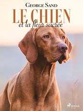 Le Chien et la fleur sacrée