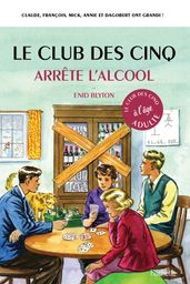 Le Club des 5 arrête l alcool