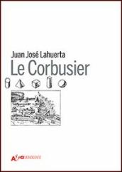 Le Corbusier. Ediz. illustrata