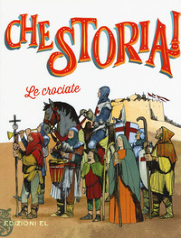 Le Crociate. Ediz. a colori - Guido Sgardoli