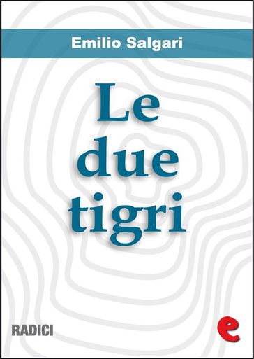 Le Due Tigri - Emilio Salgari