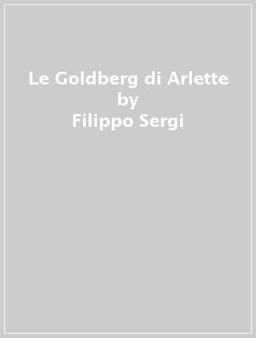 Le Goldberg di Arlette - Filippo Sergi