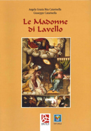 Le Madonne di Lavello - Giuseppe Catarinella - Angela Grazia Rita Catarinella