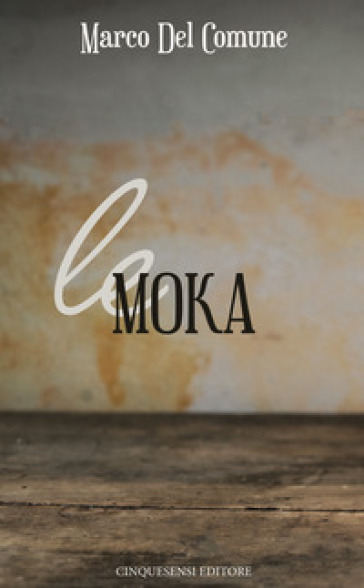 Le Moka - Marco Del Comune