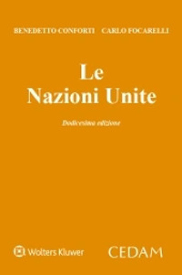 Le Nazioni Unite - Benedetto Conforti - Carlo Focarelli