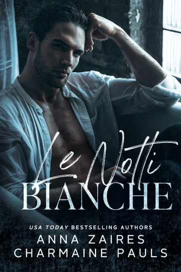 Le Notti Bianche - Anna Zaires - Charmaine Pauls