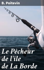 Le Pêcheur de l île de La Borde