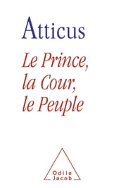 Le Prince, la Cour, le Peuple