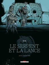 Le Serpent et la Lance T02