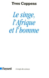 Le Singe, l Afrique et l homme