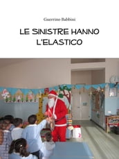 Le Sinistre hanno l elastico