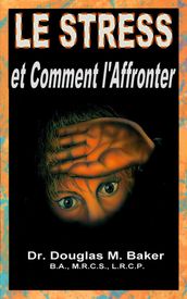 Le Stress et Comment l Affronter