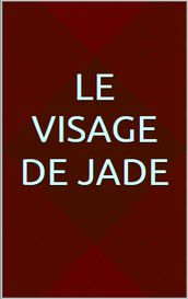 Le Visage de jade