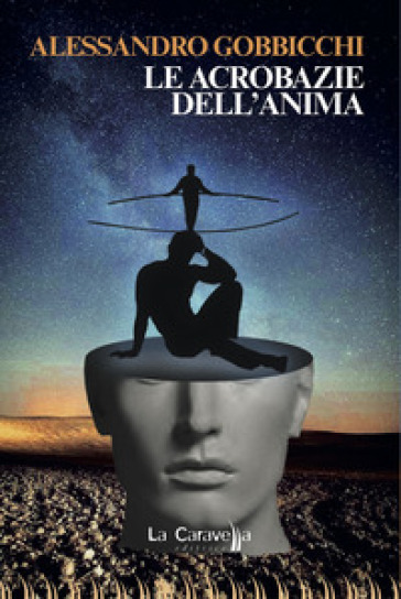 Le acrobazie dell'anima - Alessandro Gobbicchi