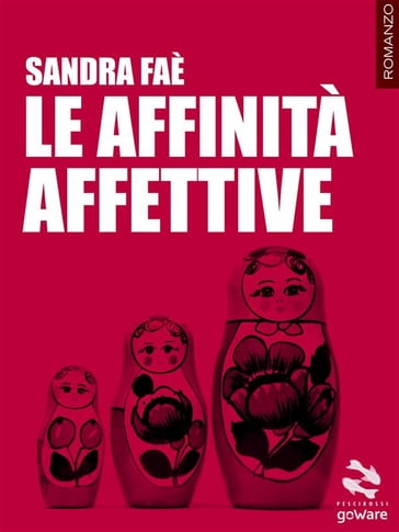Le affinità affettive - Sandra Faè