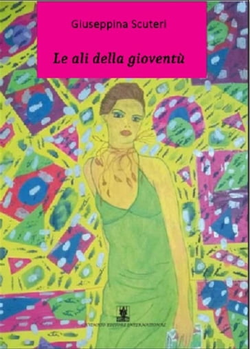 Le ali della gioventù - Giuseppina Scuteri