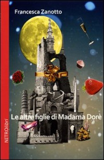 Le altre figlie di Madame Dorè - Francesca Zanotto