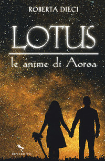 Le anime di Aoroa. Lotus - Roberta Dieci