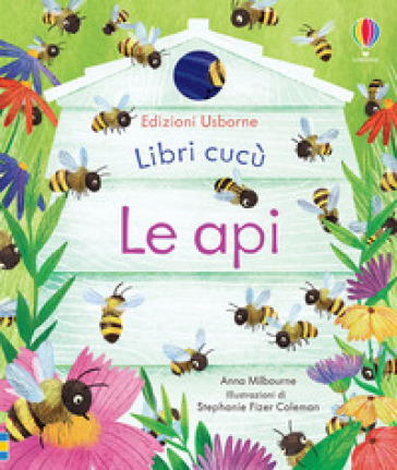 Le api. Ediz. a colori - Anna Milbourne