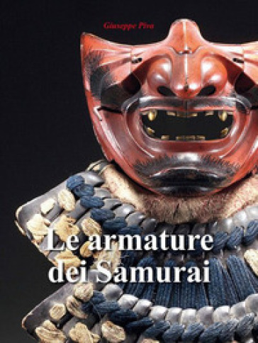 Le armature dei samurai - Giuseppe Piva