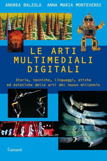 Le arti multimediali digitali - Andrea Balzola - Annamaria Monteverdi