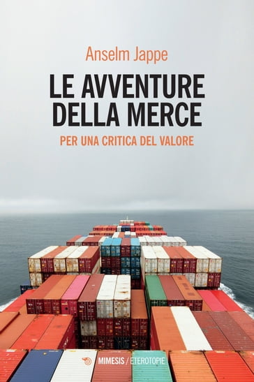 Le avventure della merce - Anselm Jappe