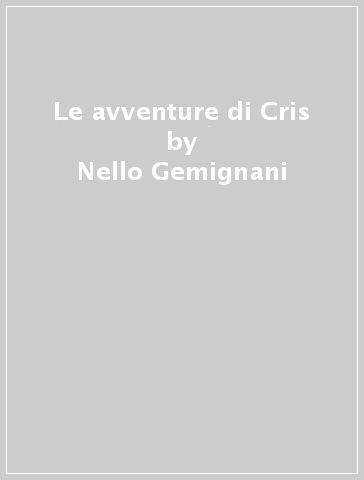 Le avventure di Cris - Nello Gemignani