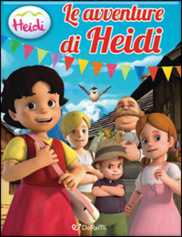 Le avventure di Heidi. Heidi