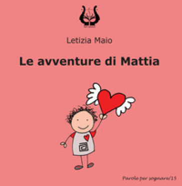 Le avventure di Mattia - Letizia Maio