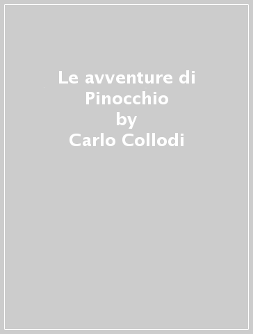 Le avventure di Pinocchio - Carlo Collodi