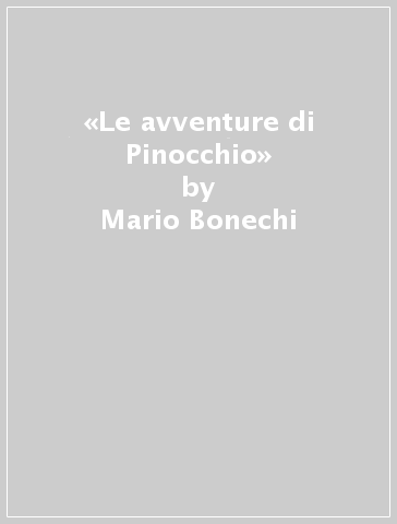 «Le avventure di Pinocchio» - Mario Bonechi