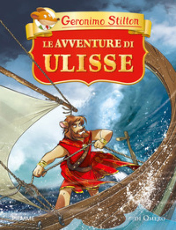 Le avventure di Ulisse - Geronimo Stilton