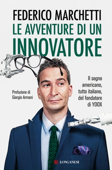 Le avventure di un innovatore - Federico Marchetti - Daniela Hamaui
