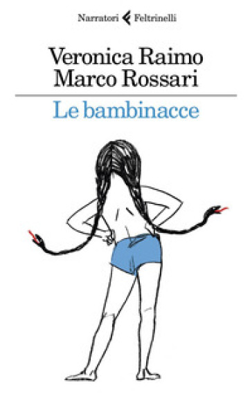 Le bambinacce - Veronica Raimo - Marco Rossari